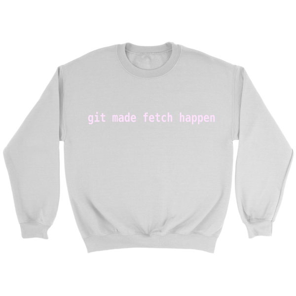 git made fetch happen crew - pink